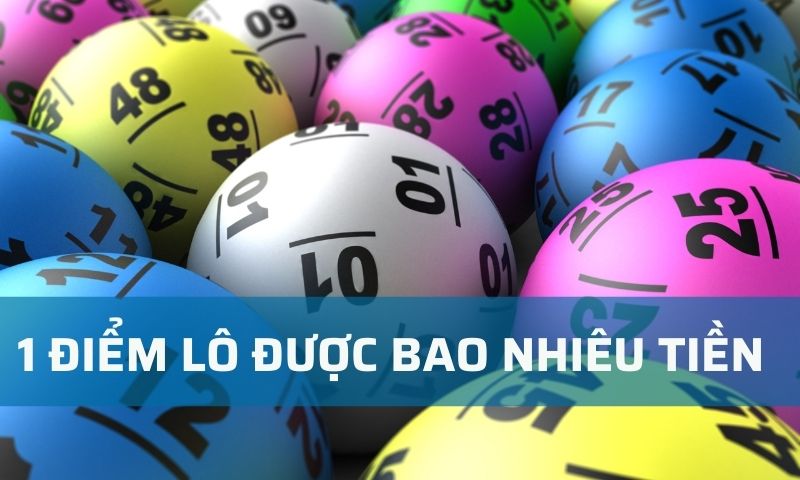 1 điểm lô được bao nhiêu tiền